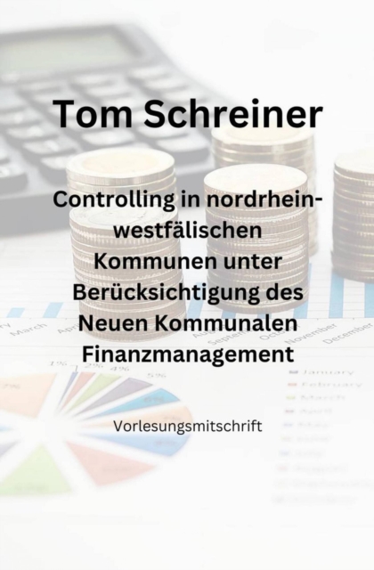 Controlling in nordrhein-westfalischen Kommunen unter Berucksichtigung des Neuen Kommunalen Finanzmanagements