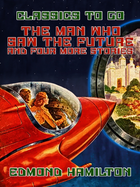 Man Who Saw The Future and four more stories
