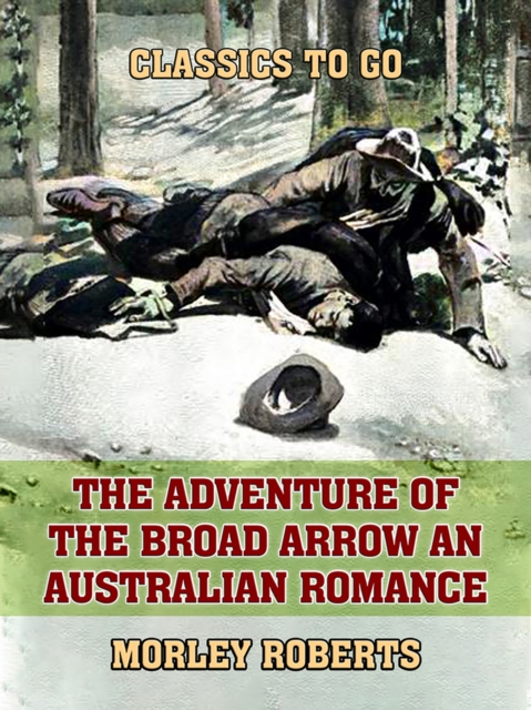 Adventure of the Broad Arrow An Australian Romance