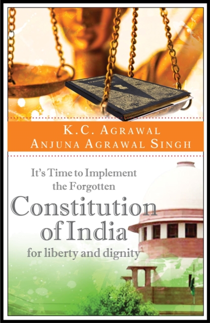 It's Time to Implement the Forgotten Constitution of India for Liberty and Dignity