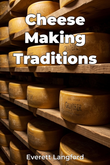 Cheese Making Traditions
