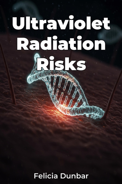 Ultraviolet Radiation Risks