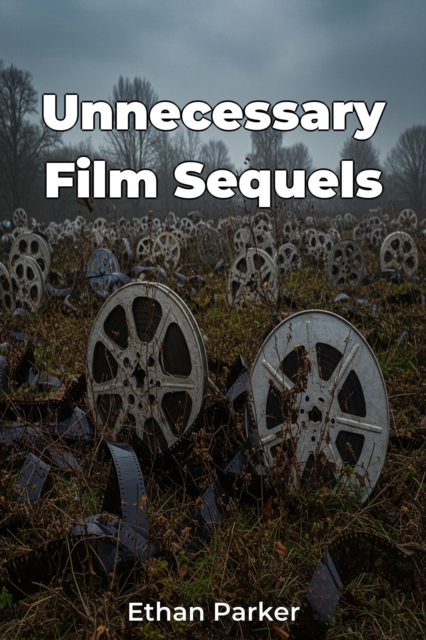 Unnecessary Film Sequels