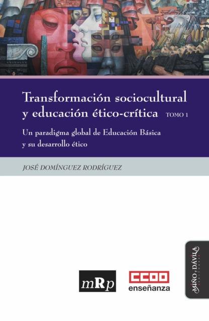 Transformacion sociocultural y educacion etico-critica. Tomo 1
