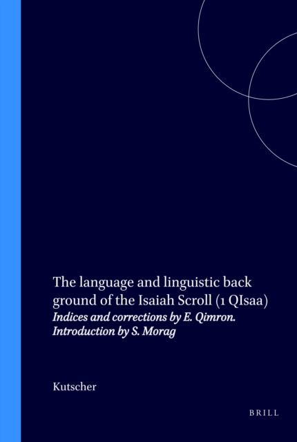 language and linguistic back ground of the Isaiah Scroll (1 QIsaa)