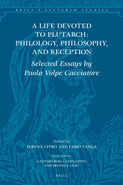 Life Devoted to Plutarch: Philology, Philosophy, and Reception