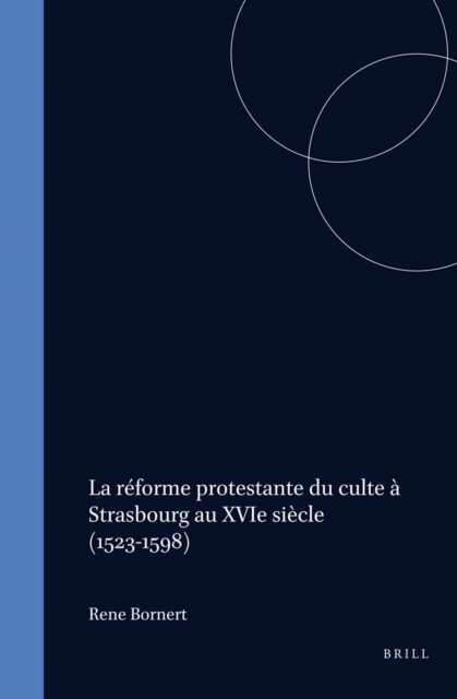 reforme protestante du culte a Strasbourg au XVIe siecle (1523-1598)
