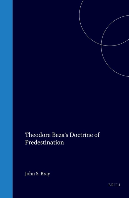 Theodore Beza's Doctrine of Predestination