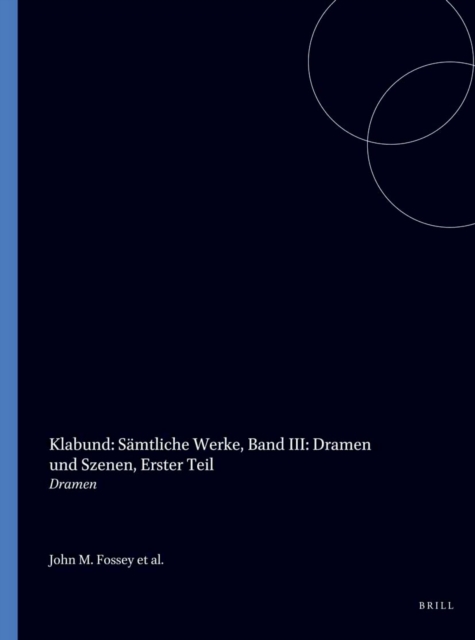 Klabund: Samtliche Werke. Band III: Dramen und Szenen