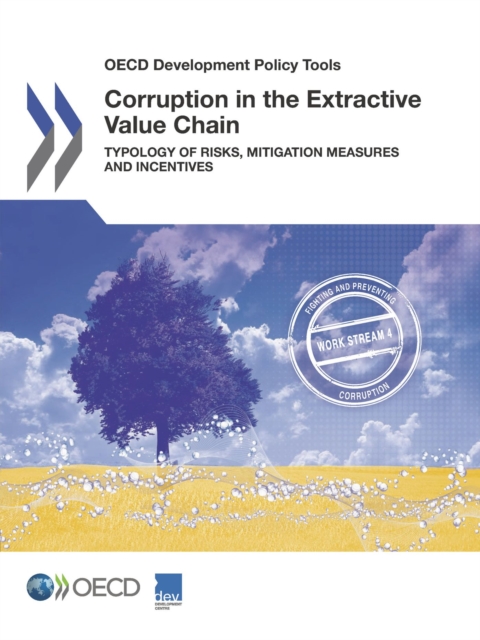 OECD Development Policy Tools Corruption in the Extractive Value Chain Typology of Risks, Mitigation Measures and Incentives