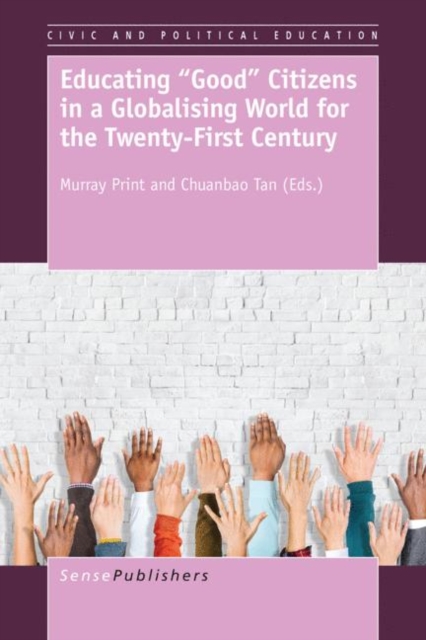 Educating "e;Good"e; Citizens in a Globalising World for the Twenty-First Century