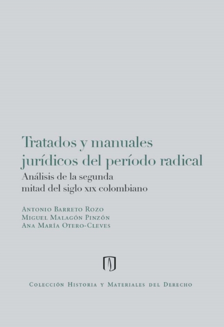 Tratados y manuales jurídicos del periodo radical: Análisis de la segunda mitad del siglo xix colombiano