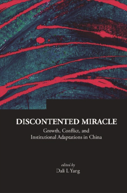 Discontented Miracle: Growth, Conflict, And Institutional Adaptations In China