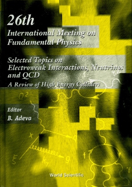 Selected Topics On Electroweak Interactions, Neutrinos And Qcd: A Review Of High Energy Colliders - Proceedings Of The Xxvith International Meeting On Fundamental Physics