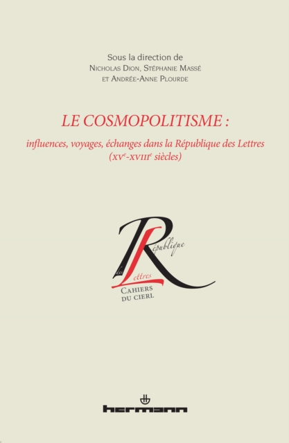 Le cosmopolitisme : Influences, voyages, échanges dans la République des Lettres (XVe-XVIIIe siècles)