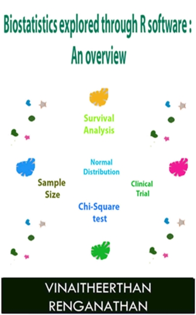 Biostatistics Explored Through R Software: An Overview