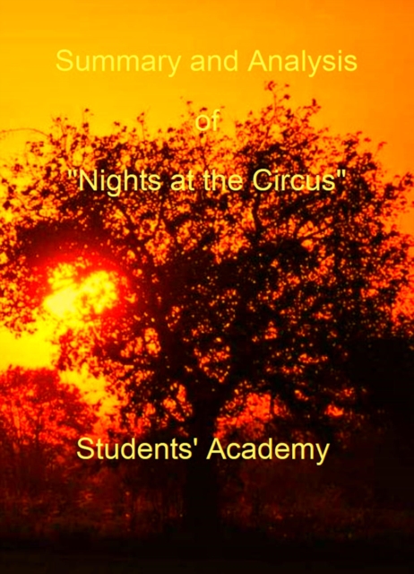 Summary and Analysis of &quote;Nights at the Circus&quote;