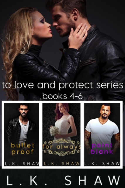To Love and Protect: Books 4-6
