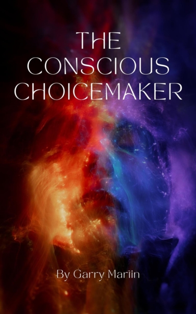 Conscious Choicemaker