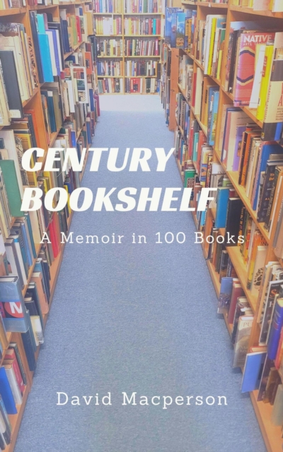 Century Bookshelf: A Memoir in a 100 Books