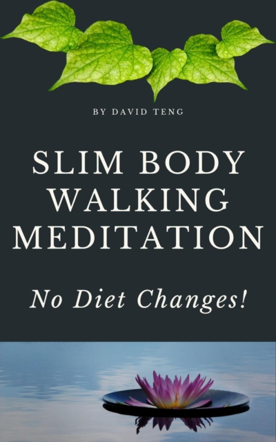 Slim Body Walking Meditation: No Diet Changes