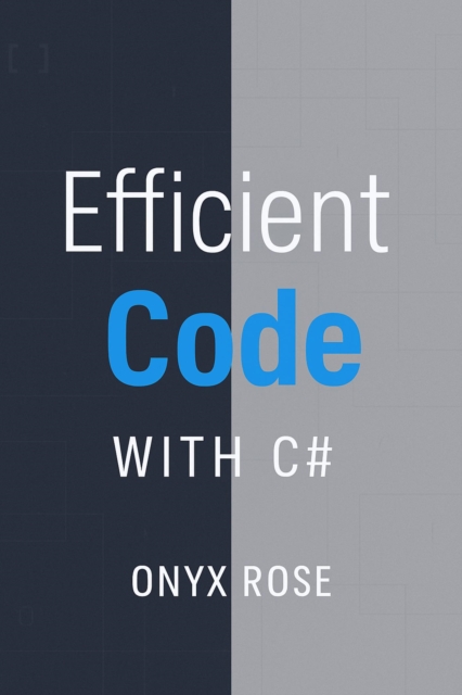 Efficient Code with C#