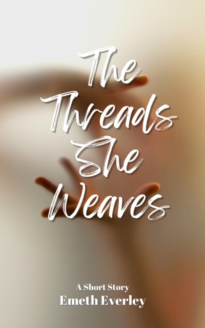 Threads She Weaves