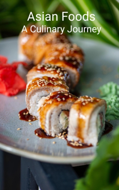 Asian Foods A Culinary Journey