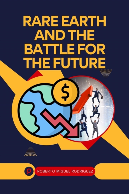 Rare Earth and The Battle for the Future