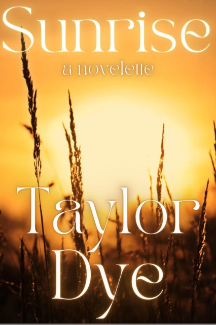 Sunrise: A Novelette