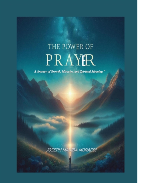 &quote;The Power of Prayer: A Journey of Growth, Miracles, and Spiritual Meaning.&quote;