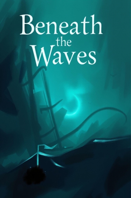 Beneath the Waves