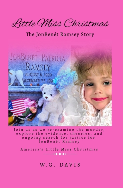 Little Miss Christmas The JonBenet Ramsey Story