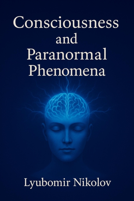 Consciousness and Paranormal Phenomena