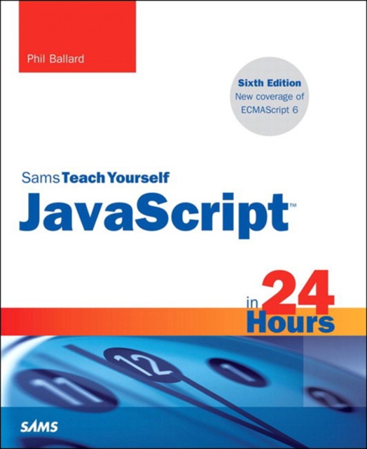 JavaScript in 24 Hours, Sams Teach Yourself