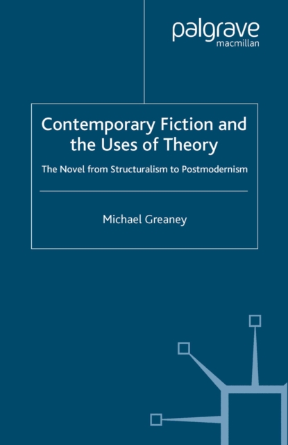 Contemporary Fiction and the Uses of Theory