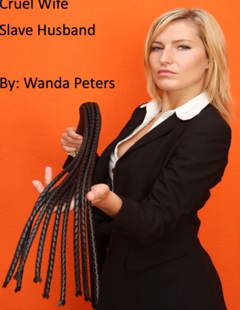 Cruel Wife, Slave Husband