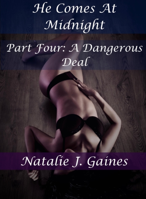 He Comes At Midnight - Part Four: A Dangerous Deal