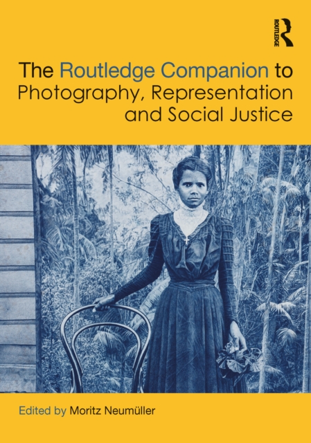 Routledge Companion to Photography, Representation and Social Justice