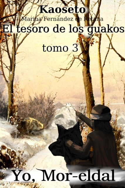 El tesoro de los guakos (Yo, Mor-eldal, Tomo 3)