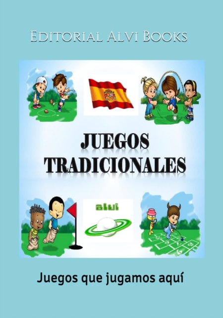 Juegos Tradicionales: Juegos que jugamos aqui