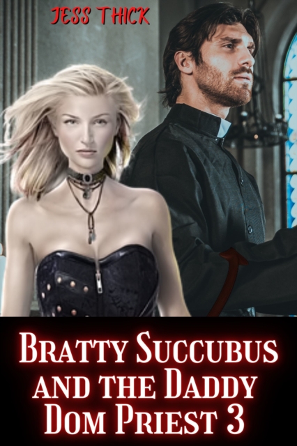 Bratty Succubus and the Daddy Dom Priest 3