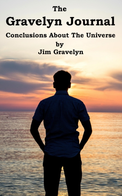 Gravelyn Journal: Conclusions about the Universe