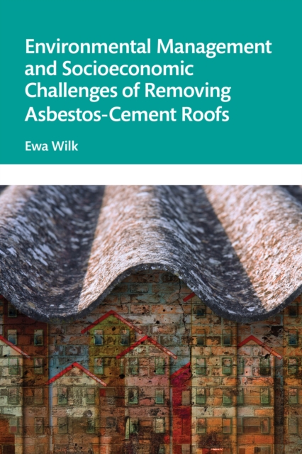 Environmental Management and Socioeconomic Challenges of Removing Asbestos-Cement Roofs