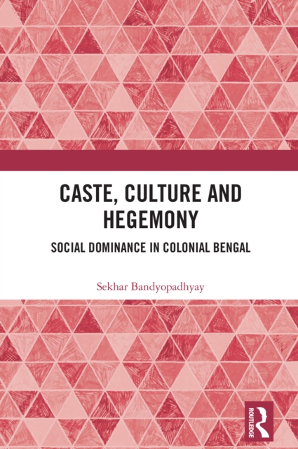 Caste, Culture and Hegemony