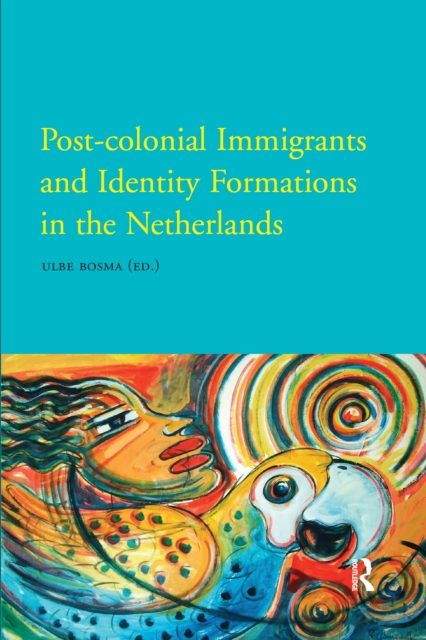 Post-Colonial Immigrants and Identity Formations in the Netherlands