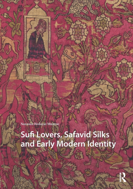 Sufi Lovers, Safavid Silks and Early Modern Identity