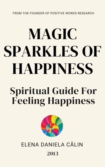 Magic Sparkles of Happiness: Spiritual Guide for Feeling Happiness