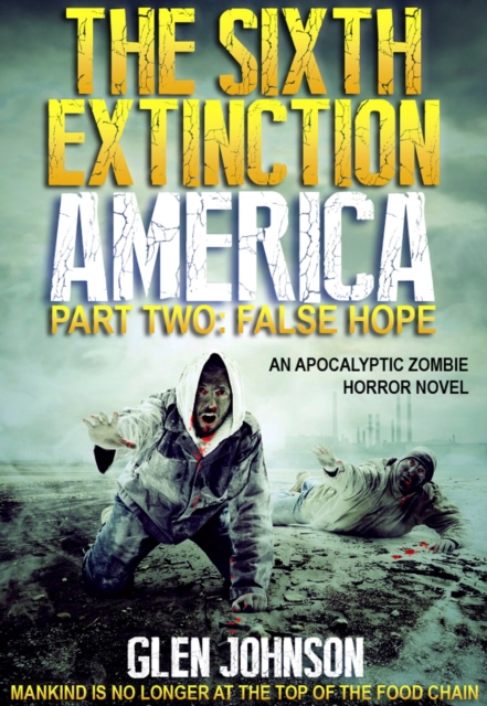 Sixth Extinction: America - Part Two: False Hope.