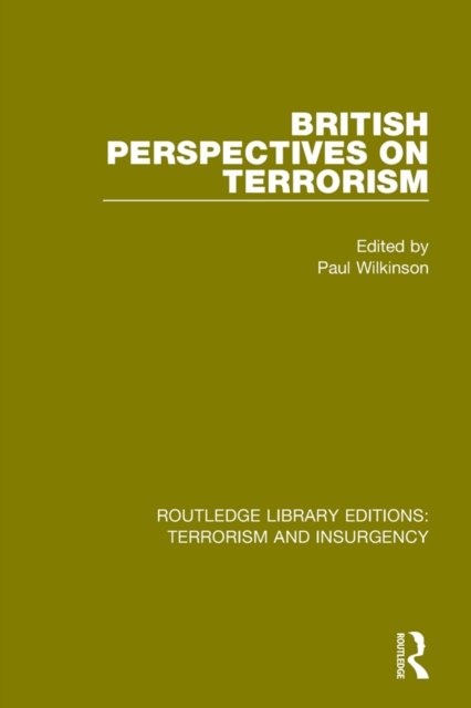 British Perspectives on Terrorism (RLE: Terrorism & Insurgency)